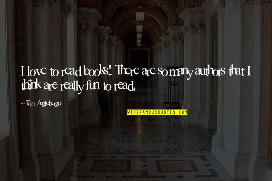 We Are The Books We Read Quotes By Tom Angleberger: I love to read books! There are so