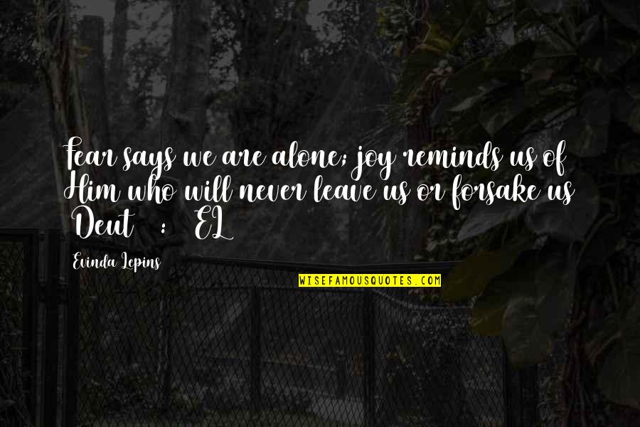 We Are Us Quotes By Evinda Lepins: Fear says we are alone; joy reminds us We Are Us Quotes By Evinda Lepins: Fear says we are alone; joy reminds us