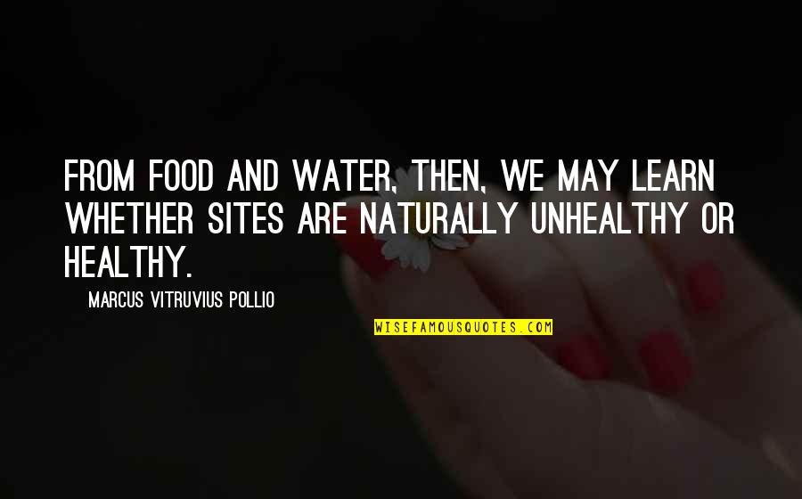 We Are Water Quotes By Marcus Vitruvius Pollio: From food and water, then, we may learn