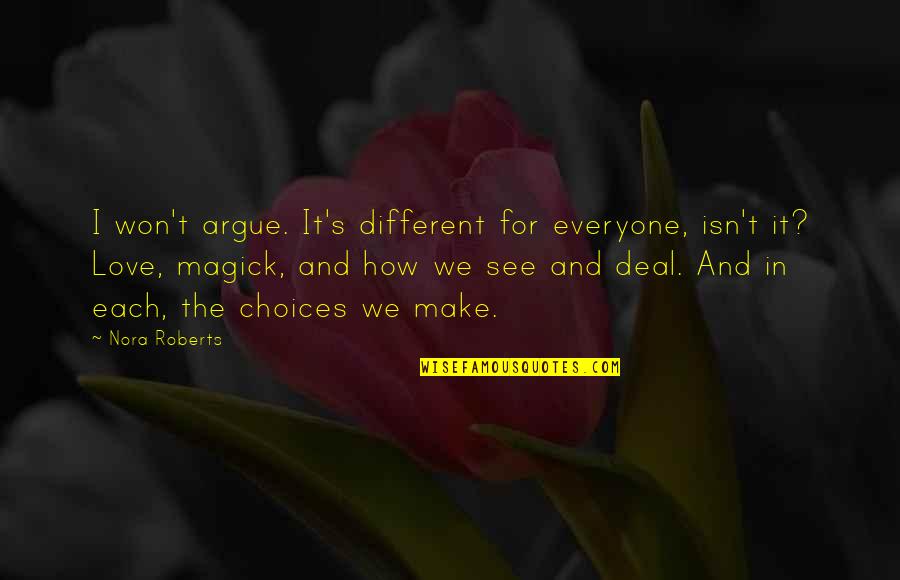 We Argue But We Love Each Other Quotes By Nora Roberts: I won't argue. It's different for everyone, isn't