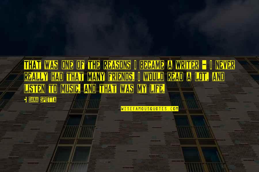 We Became Best Friends Quotes By Dana Spiotta: That was one of the reasons I became