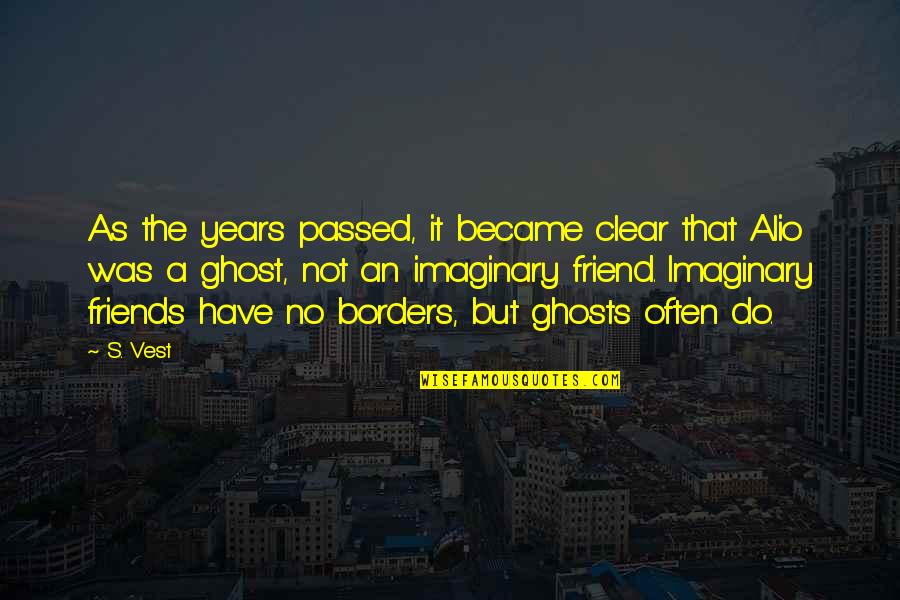 We Became Best Friends Quotes By S. Vest: As the years passed, it became clear that