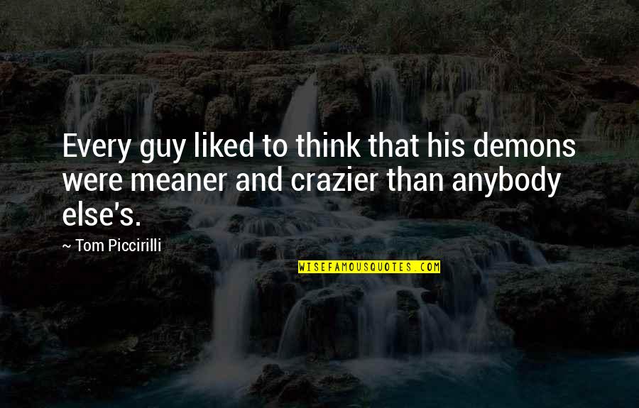 We Believed In The Father Quotes By Tom Piccirilli: Every guy liked to think that his demons