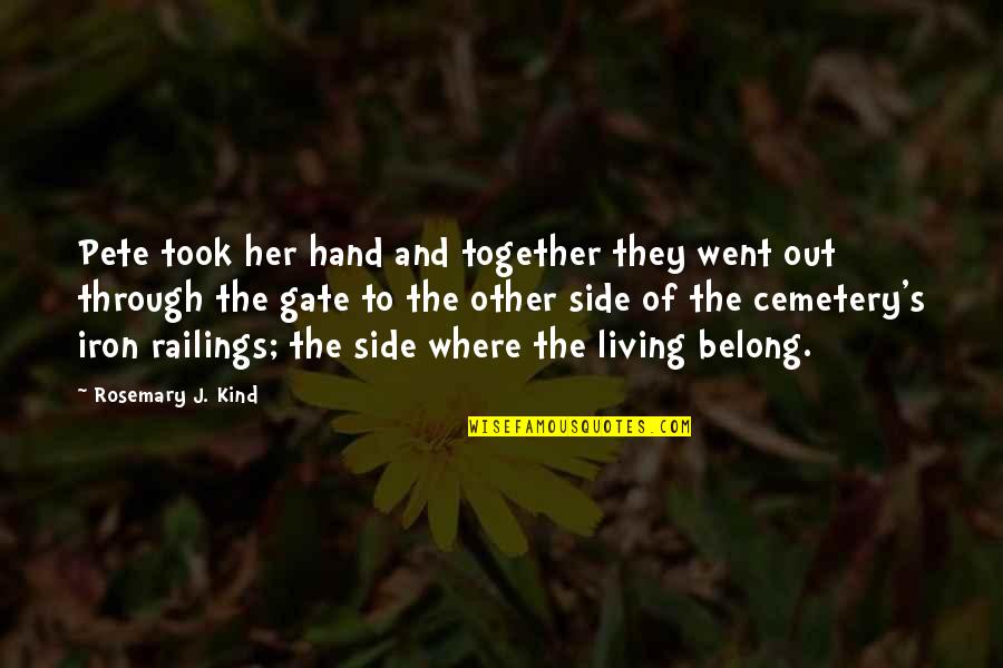 We Belong Together Quotes By Rosemary J. Kind: Pete took her hand and together they went