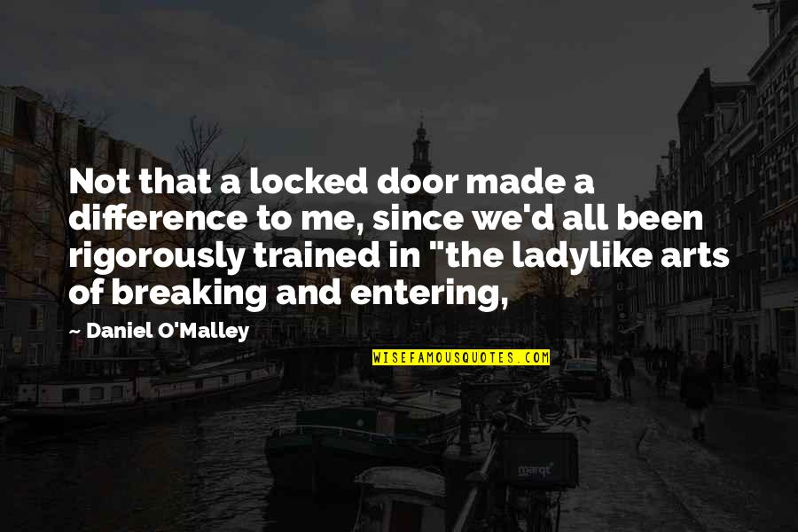 We Breaking Quotes By Daniel O'Malley: Not that a locked door made a difference