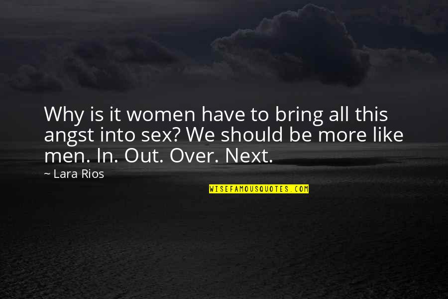 We Bring Out Quotes By Lara Rios: Why is it women have to bring all