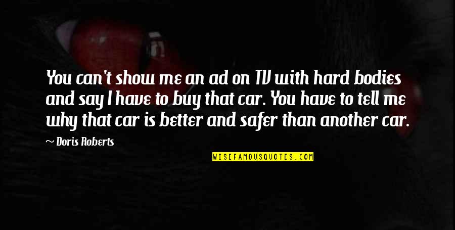 We Buy Any Car Quotes By Doris Roberts: You can't show me an ad on TV