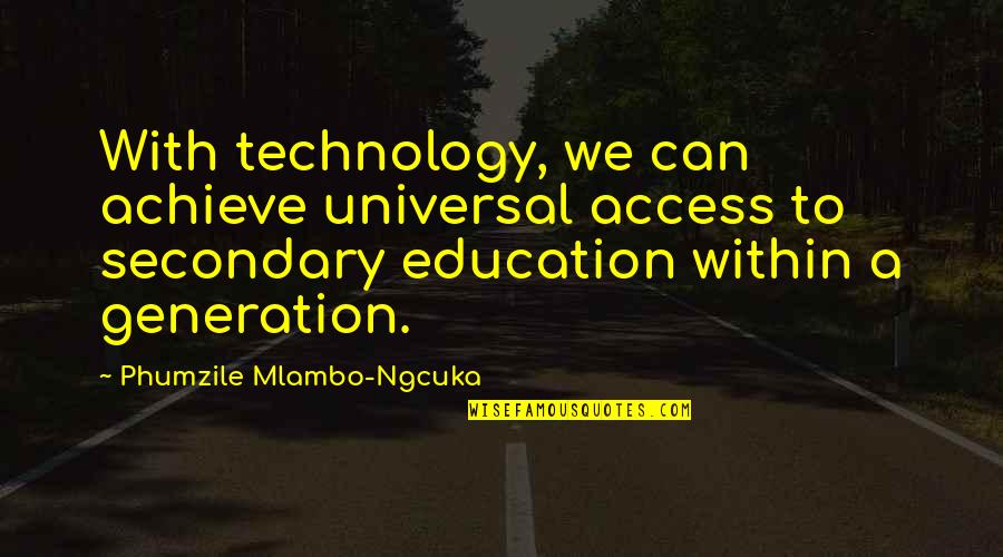 We Can Achieve Quotes By Phumzile Mlambo-Ngcuka: With technology, we can achieve universal access to