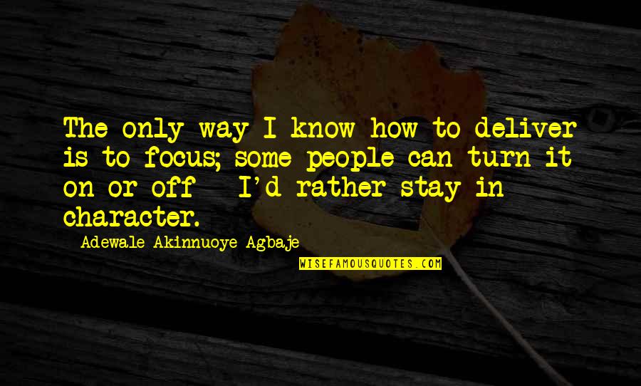 We Can Deliver Quotes By Adewale Akinnuoye-Agbaje: The only way I know how to deliver We Can Deliver Quotes By Adewale Akinnuoye-Agbaje: The only way I know how to deliver