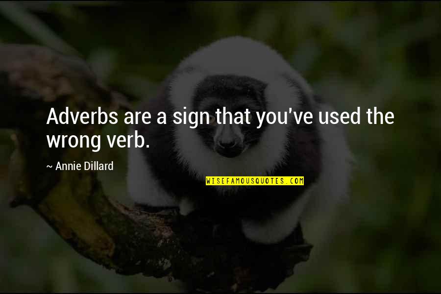 We Cannot Solve Our Problems Einstein Quotes By Annie Dillard: Adverbs are a sign that you've used the We Cannot Solve Our Problems Einstein Quotes By Annie Dillard: Adverbs are a sign that you've used the