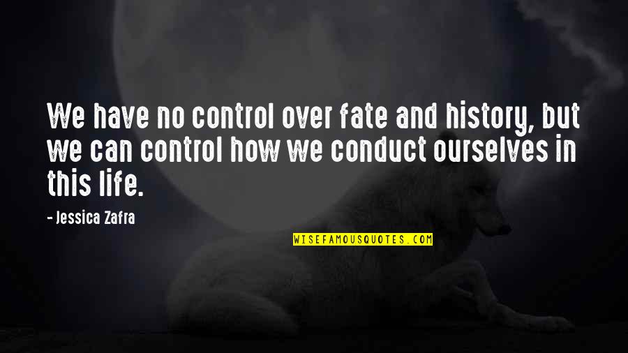 We Can't Control Life Quotes By Jessica Zafra: We have no control over fate and history,