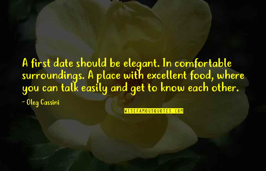 We Can't Date If Quotes By Oleg Cassini: A first date should be elegant. In comfortable We Can't Date If Quotes By Oleg Cassini: A first date should be elegant. In comfortable