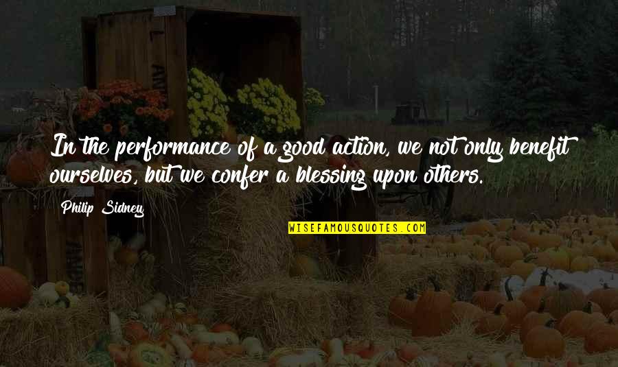 We Come From Two Different Worlds Quotes By Philip Sidney: In the performance of a good action, we