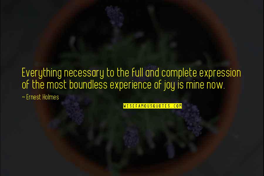 We Complete Each Other Quotes By Ernest Holmes: Everything necessary to the full and complete expression We Complete Each Other Quotes By Ernest Holmes: Everything necessary to the full and complete expression