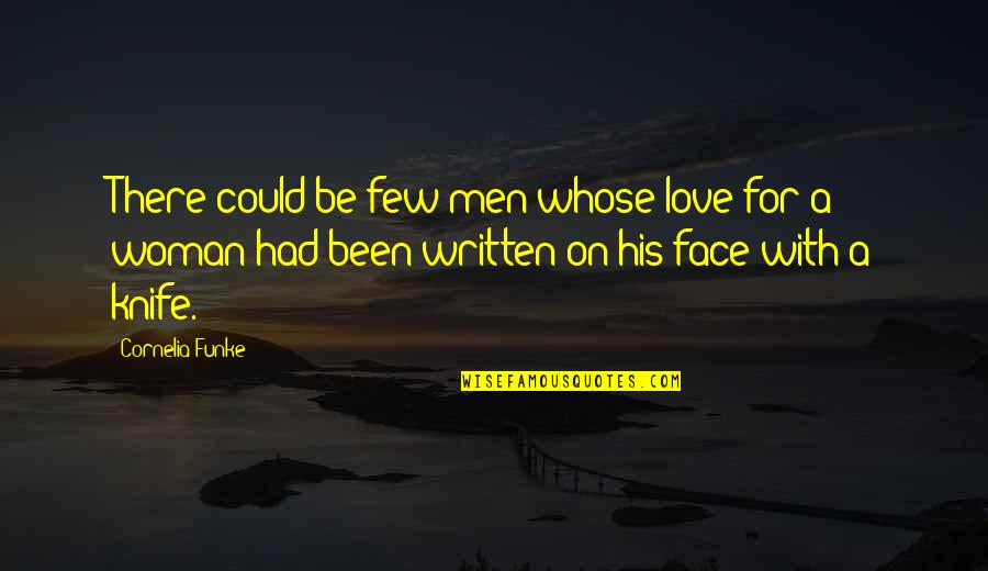 We Could Of Been Quotes By Cornelia Funke: There could be few men whose love for