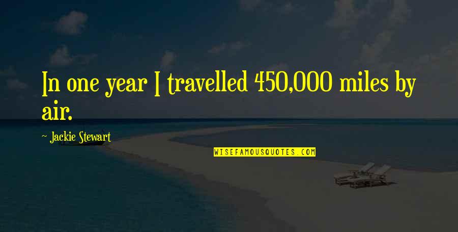 We Create Moments Quotes By Jackie Stewart: In one year I travelled 450,000 miles by We Create Moments Quotes By Jackie Stewart: In one year I travelled 450,000 miles by