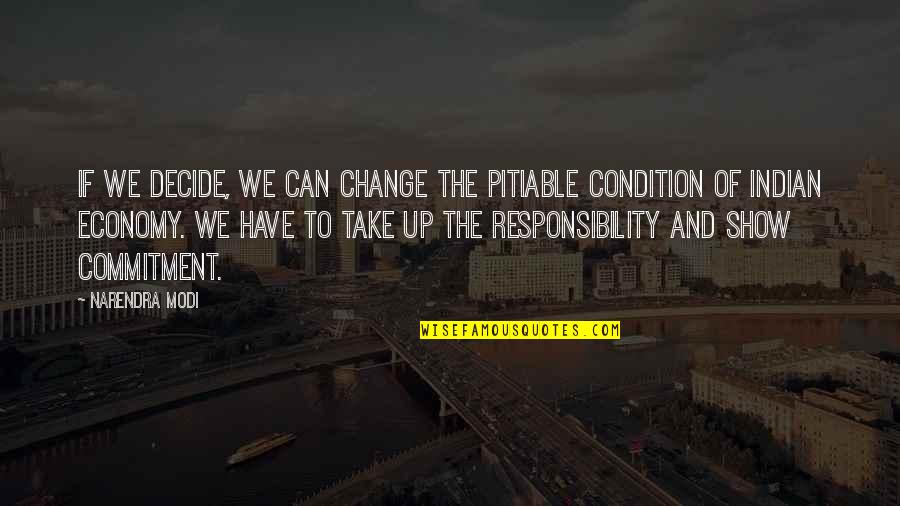 We Decide Quotes By Narendra Modi: If we decide, we can change the pitiable We Decide Quotes By Narendra Modi: If we decide, we can change the pitiable