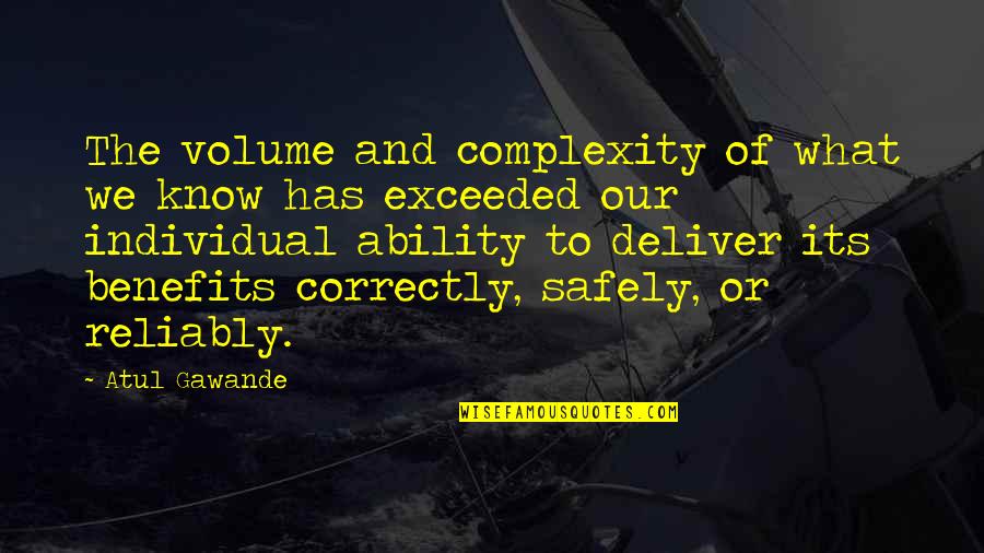 We Deliver Quotes By Atul Gawande: The volume and complexity of what we know