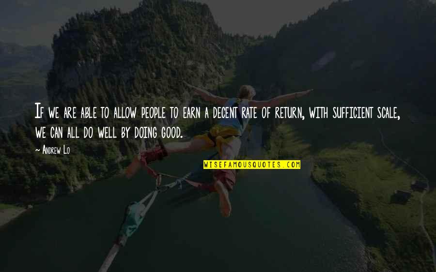 We Do Good Quotes By Andrew Lo: If we are able to allow people to We Do Good Quotes By Andrew Lo: If we are able to allow people to