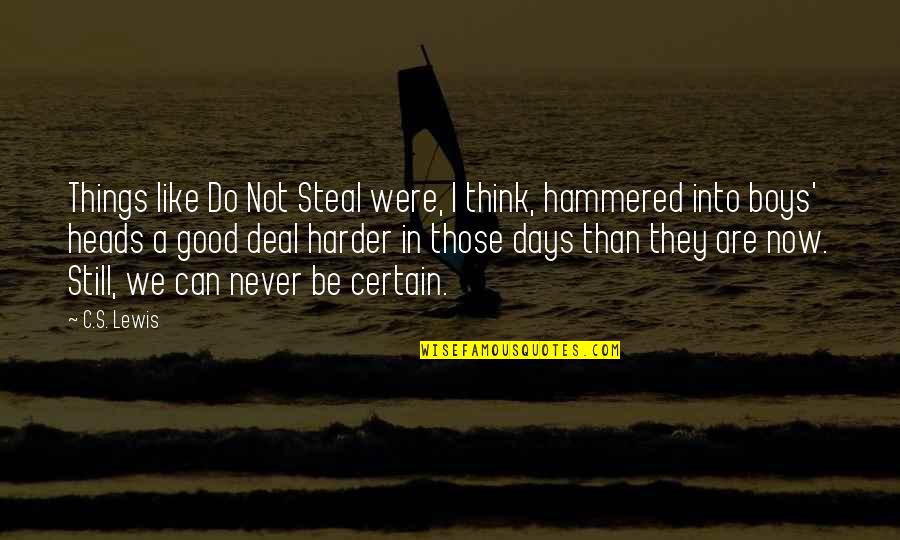 We Do Good Quotes By C.S. Lewis: Things like Do Not Steal were, I think, We Do Good Quotes By C.S. Lewis: Things like Do Not Steal were, I think,