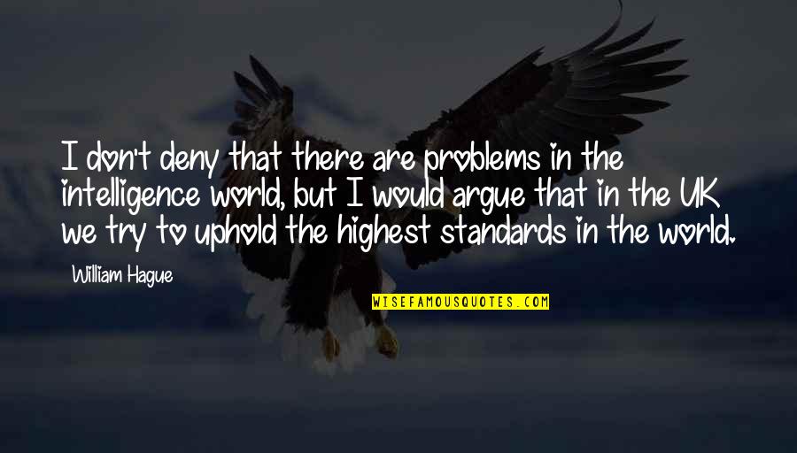 We Don't Argue Quotes By William Hague: I don't deny that there are problems in