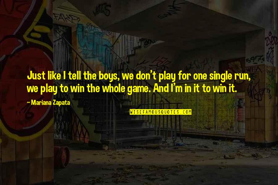 We Don't Play Quotes By Mariana Zapata: Just like I tell the boys, we don't