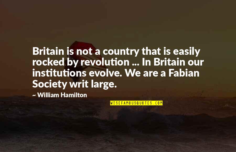 We Evolve Quotes By William Hamilton: Britain is not a country that is easily