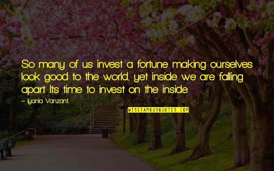 We Falling Apart Quotes By Iyanla Vanzant: So many of us invest a fortune making