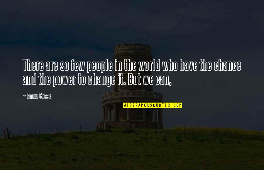 We Few Quotes By Emma Chase: There are so few people in the world We Few Quotes By Emma Chase: There are so few people in the world