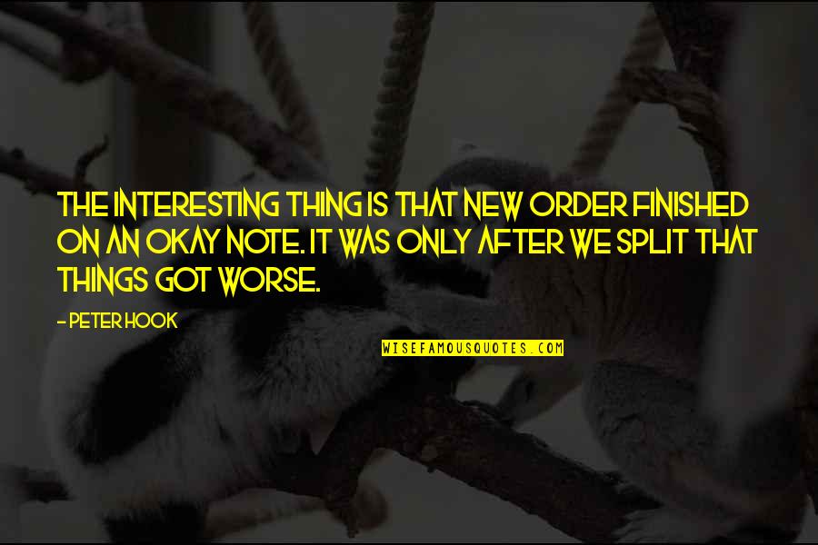 We Finished Quotes By Peter Hook: The interesting thing is that New Order finished