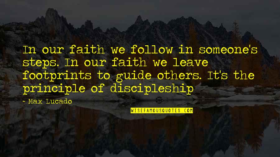 We Follow Quotes By Max Lucado: In our faith we follow in someone's steps. We Follow Quotes By Max Lucado: In our faith we follow in someone's steps.