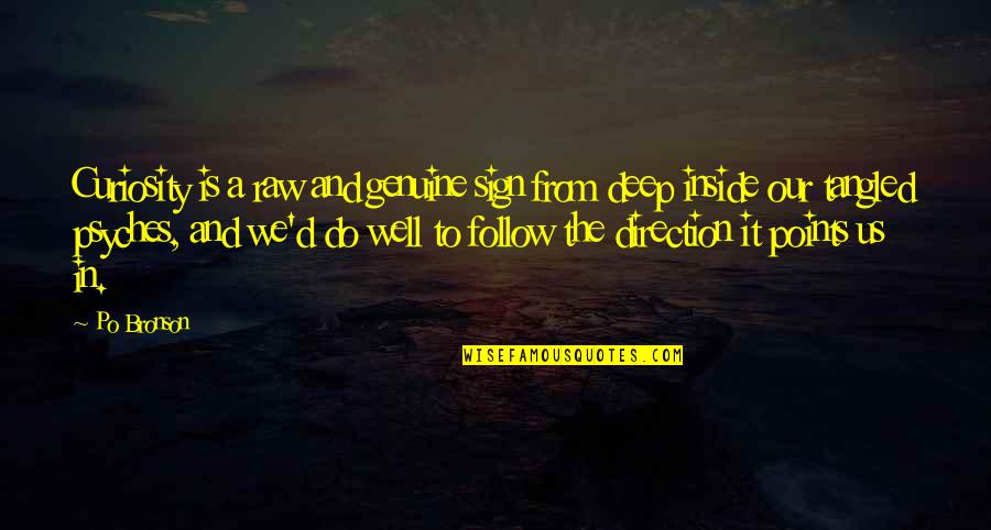 We Follow Quotes By Po Bronson: Curiosity is a raw and genuine sign from We Follow Quotes By Po Bronson: Curiosity is a raw and genuine sign from