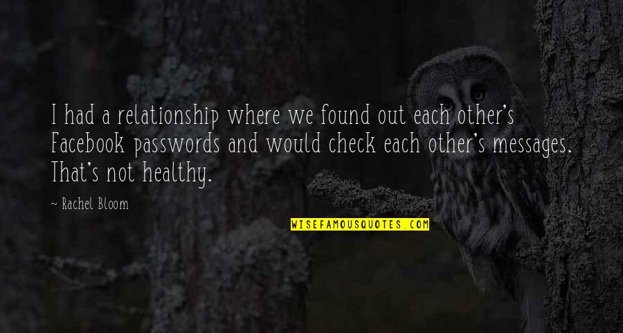 We Found Each Other Quotes By Rachel Bloom: I had a relationship where we found out