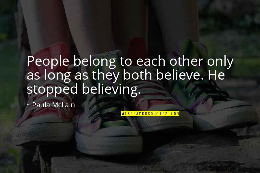 We Go Through Ups And Downs Quotes By Paula McLain: People belong to each other only as long