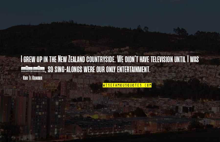 We Grew Up Quotes By Kiri Te Kanawa: I grew up in the New Zealand countryside. We Grew Up Quotes By Kiri Te Kanawa: I grew up in the New Zealand countryside.