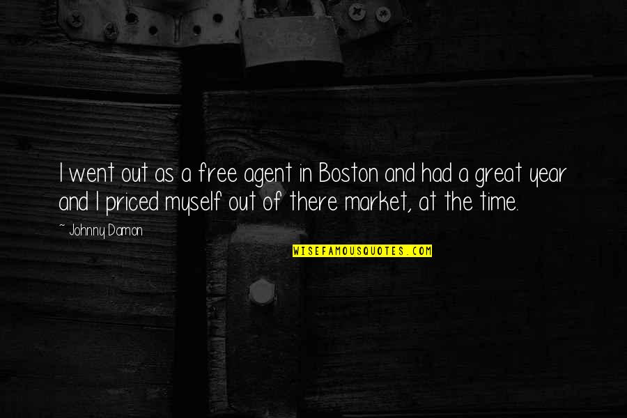 We Had Great Time Quotes By Johnny Damon: I went out as a free agent in We Had Great Time Quotes By Johnny Damon: I went out as a free agent in