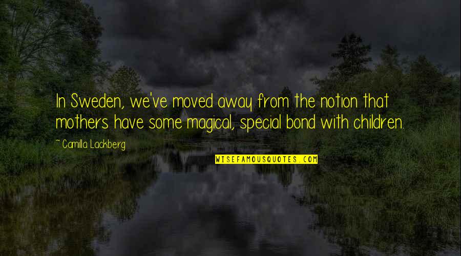 We Have A Special Bond Quotes By Camilla Lackberg: In Sweden, we've moved away from the notion