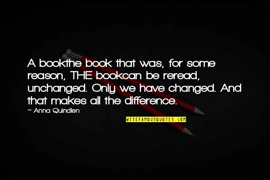 We Have Changed Quotes By Anna Quindlen: A bookthe book that was, for some reason,