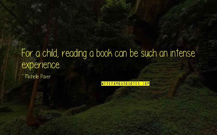 We Heart It Aesthetic Quotes By Michelle Paver: For a child, reading a book can be
