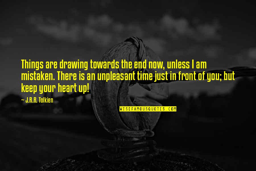 We Heart It Drawing Quotes By J.R.R. Tolkien: Things are drawing towards the end now, unless