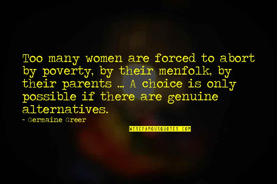 We Heart It Grunge Love Quotes By Germaine Greer: Too many women are forced to abort by