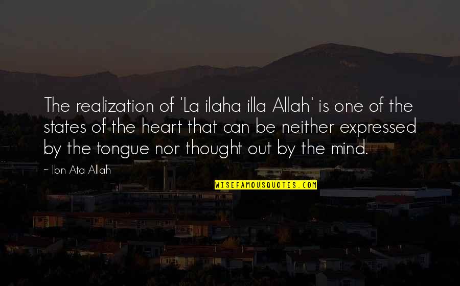 We Heart It Islamic Quotes By Ibn Ata Allah: The realization of 'La ilaha illa Allah' is