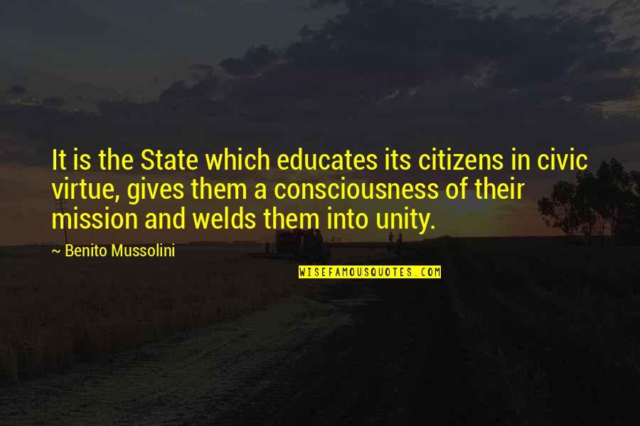 We Heart It Sad Movie Quotes By Benito Mussolini: It is the State which educates its citizens