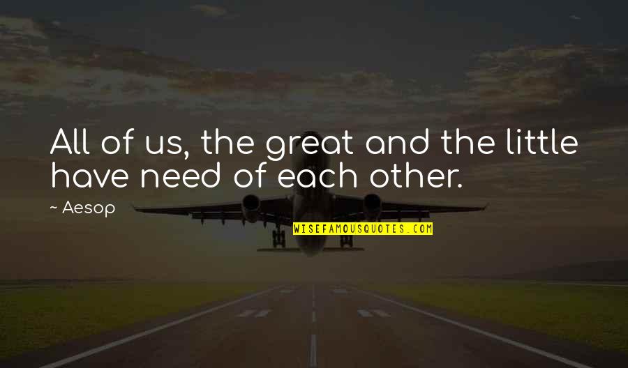 We Heart It Spanish Love Quotes By Aesop: All of us, the great and the little