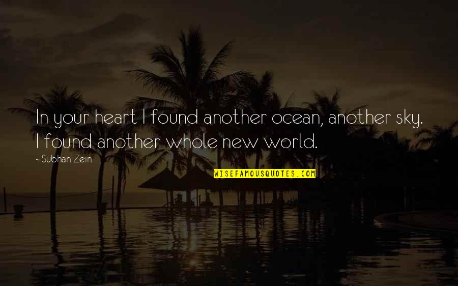 We Heart New Quotes By Subhan Zein: In your heart I found another ocean, another