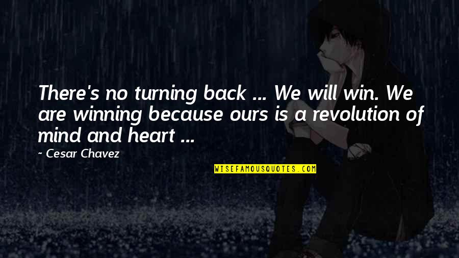 We Heart Quotes By Cesar Chavez: There's no turning back ... We will win.