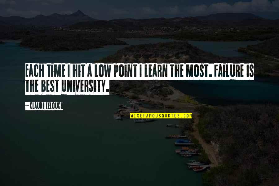We Learn From Failure Quotes By Claude Lelouch: Each time I hit a low point I