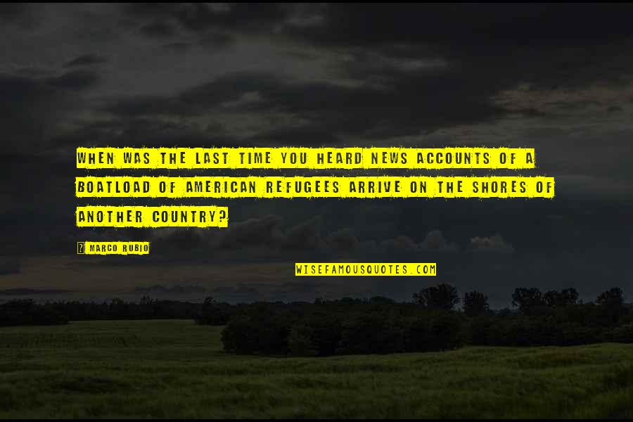 We Let People Treat Us That Way Quotes By Marco Rubio: When was the last time you heard news