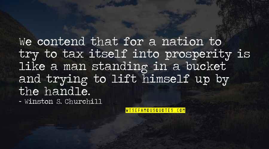 We Lift Up Quotes By Winston S. Churchill: We contend that for a nation to try