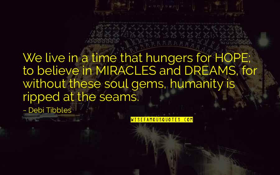 We Live For Love Quotes By Debi Tibbles: We live in a time that hungers for